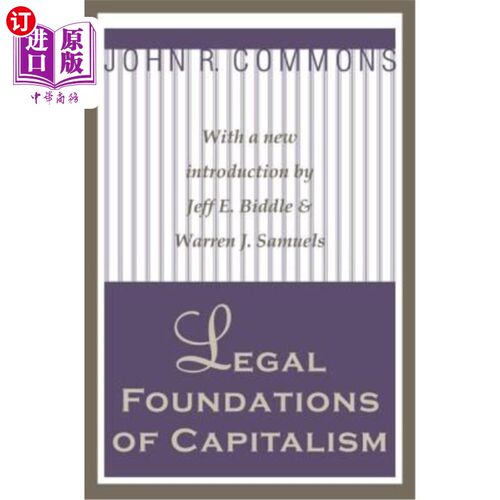 海外直订Legal Foundations of Capitalism: With a New Introduction by Jeffe. Biddle & Warr 资本主义的法律基础