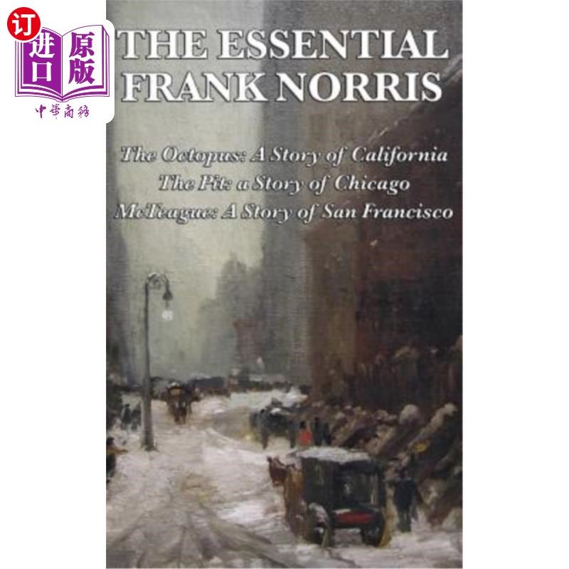海外直订The Essential Frank Norris: The Octopus, a Story of California: The Pit, a Story 本质的诺里斯：章鱼，加利福