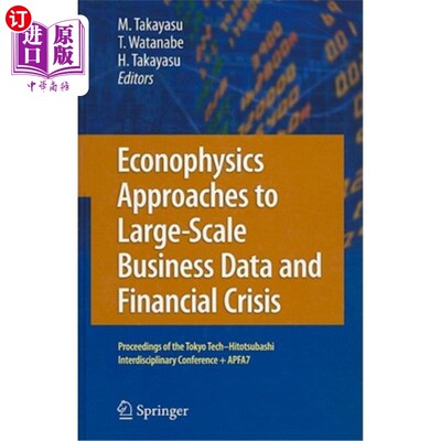 海外直订Econophysics Approaches to Large-Scale Business Data and Financial Crisis: Proce 大规模商业数据和金融危机的