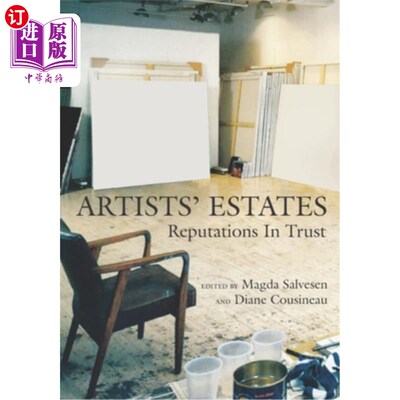 海外直订Artists' Estates: Reputations in Trust 艺术家的遗产:值得信赖的声誉