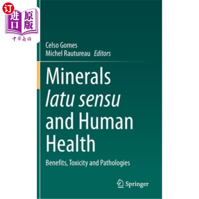海外直订Minerals Latu Sensu and Human Health: Benefits, Toxicity and Pathologies 拉图森苏矿物与人类健康:益处、毒性