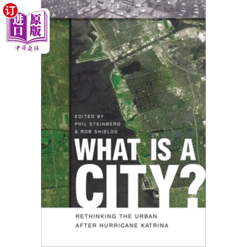 海外直订What Is a City?: Rethinking the Urban After Hurricane Katrina 什么是城市卡特里娜飓风后的城市反思