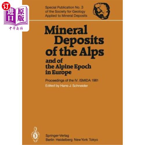 海外直订Mineral Deposits of the Alps and of the Alpine Epoch in Europe: Proceedings of t 阿尔卑斯山和欧洲阿尔卑斯期