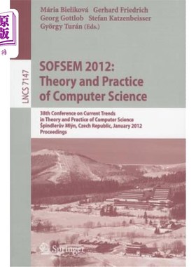 海外直订Sofsem 2012: Theory and Practice of Computer Science: 38th Conference on Current Sofsem 2012：计算机