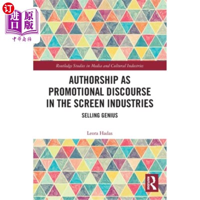 海外直订Authorship as Promotional Discourse in the Screen Industries: Selling Genius 作者身份作为电影行业的宣传话语