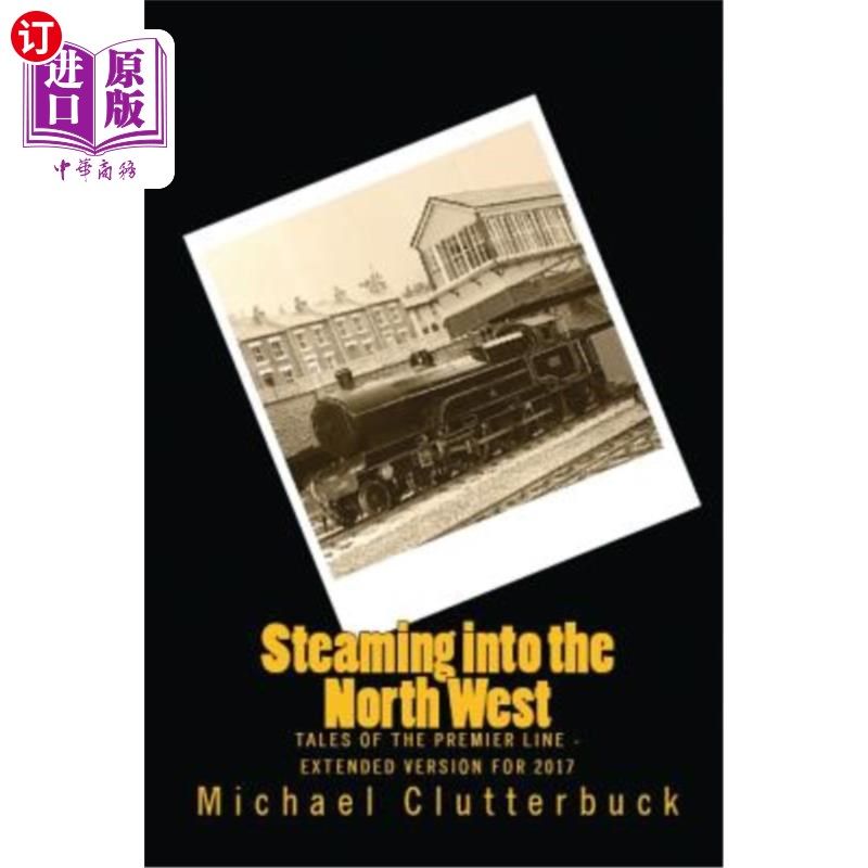海外直订Steaming into the North West: Tales of the Premier Line - Extended Version for 2 进入西北:故事的首要线-扩展