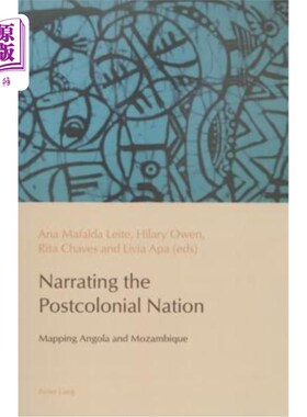 海外直订Narrating the Postcolonial Nation: Mapping Angola and Mozambique 叙述后殖民国家:描绘安哥拉和莫桑比克