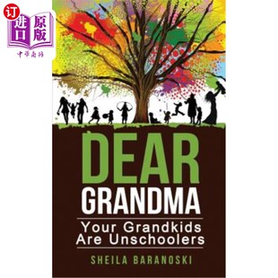 海外直订Dear Grandma: Your Grandkids Are Unschoolers 亲爱的奶奶：你的孙子是非学校的