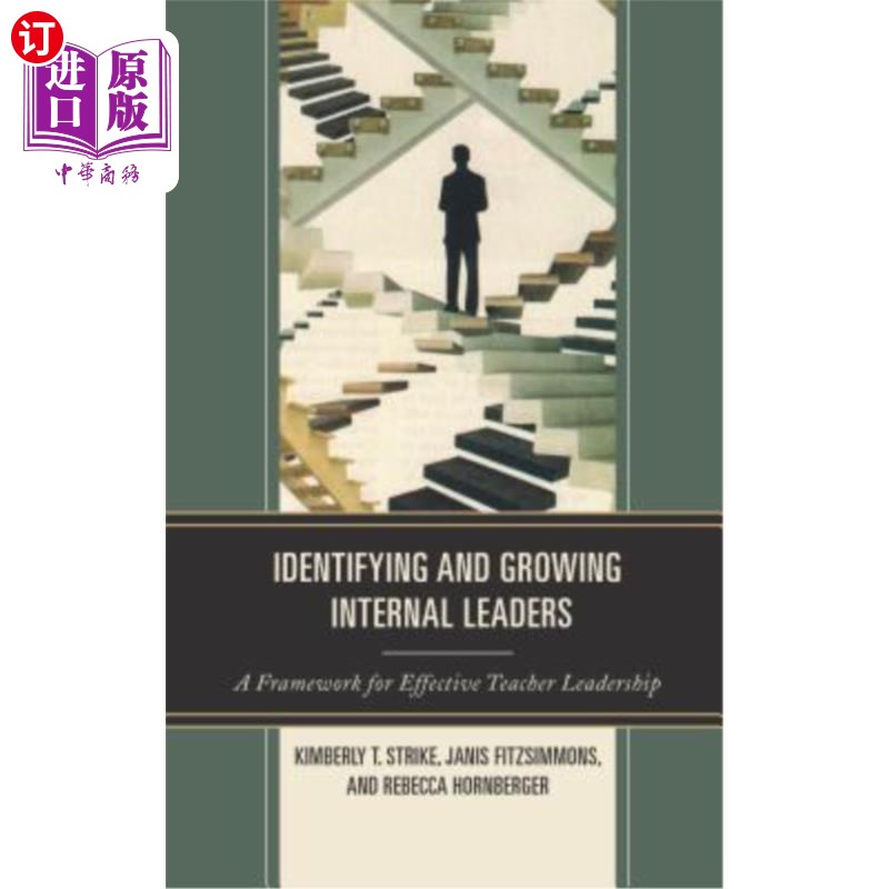 海外直订Identifying and Growing Internal Leaders: A Framework for Effective Teacher Lead 识别和培养内部领导者:有效