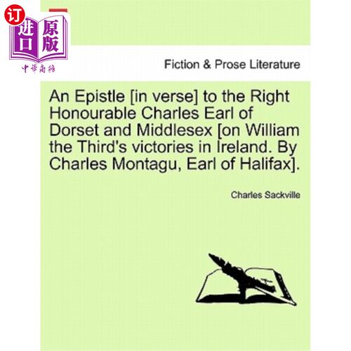 海外直订An Epistle [In Verse] to the Right Honourable Charles Earl of Dorset and Middles 致尊敬的查尔斯·多塞特伯爵