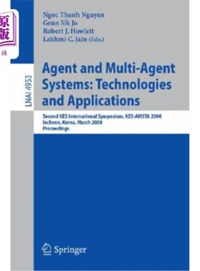 海外直订Agent and Multi-Agent Systems: Technologies and Applications: Second Kes Interna 代理和多代理系统：技术和应