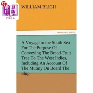 海外直订A Voyage to the South Sea for the Purpose of Conveying the Bread-Fruit Tree to t 为了把面包果树运到西印度群