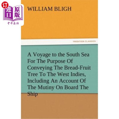 海外直订A Voyage to the South Sea for the Purpose of Conveying the Bread-Fruit Tree to t 为了把面包果树运到西印度群