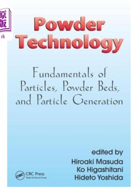 海外直订Powder Technology: Fundamentals of Particles, Powder Beds, and Particle Generati 粉末技术:颗粒，粉末床和颗