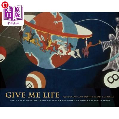 海外直订Give Me Life: Iconography and Identity in East La Murals 给我生命:东方壁画中的肖像与身份