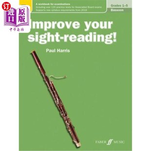 海外直订Improve Your Sight-Reading! Bassoon, Grade 1-5: A Workbook for Examinations 提高你的视力！巴松管，1-5年级：