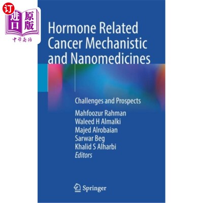 海外直订医药图书Hormone Related Cancer Mechanistic and Nanomedicines: Challenges and Prospects 激素相关的癌症机制和