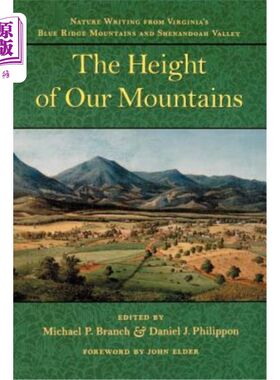 海外直订The Height of Our Mountains: Nature Writing from Virginia's Blue Ridge Mountains 我们的山的高度:来自
