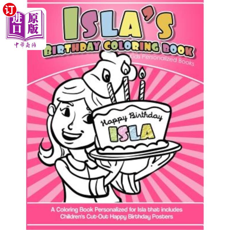 海外直订Isla's Birthday Coloring Book Kids Personalized Books: A Coloring Book Personali Isla的生日彩绘书儿童个性化