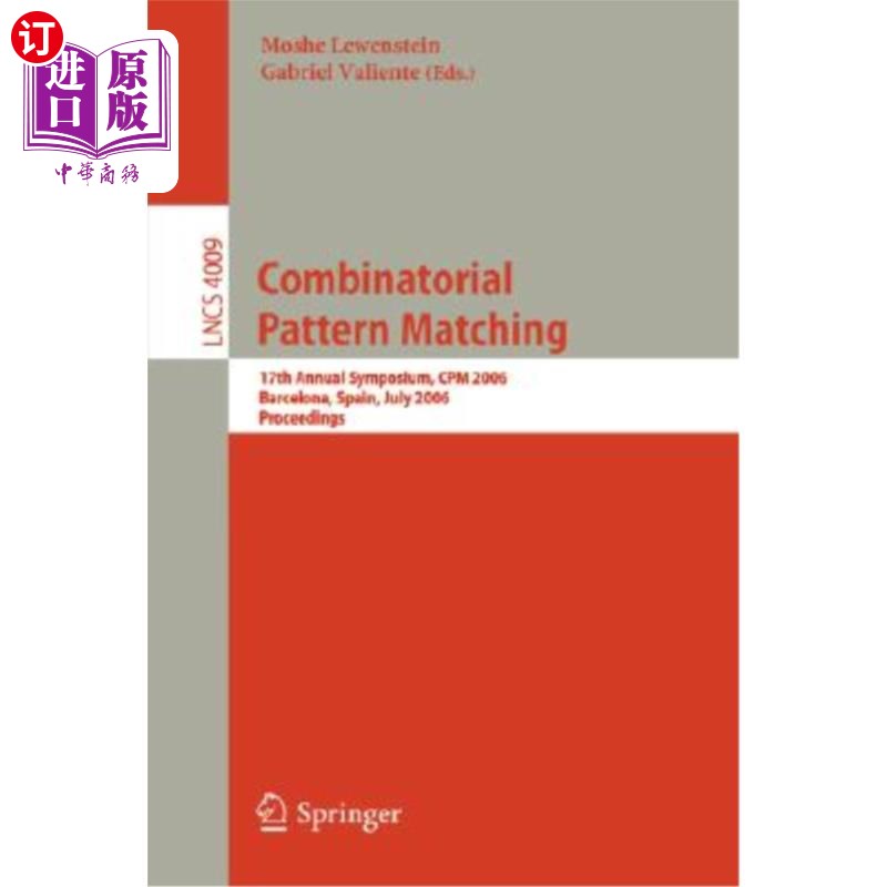 海外直订Combinatorial Pattern Matching: 17th Annual Symposium, CPM 2006, Barcelona, Spai组合模式匹配:第17届年度研