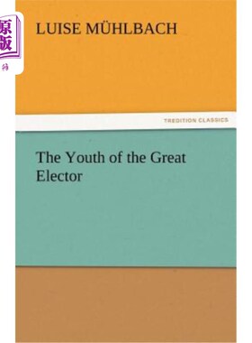海外直订The Youth of the Great Elector 伟大的选举人的青年