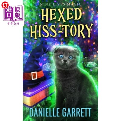 海外直订Hexed Hiss-tory: A Nine Lives Magic Mystery 被诅咒的嘶嘶:九条命的魔法之谜