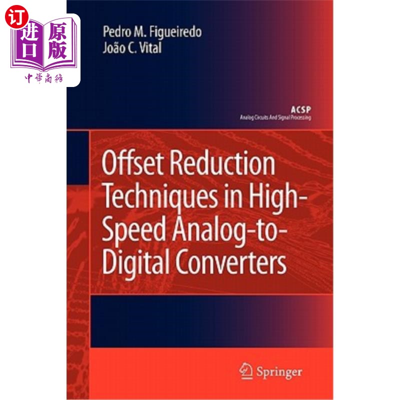 海外直订Offset Reduction Techniques in High-Speed Analog-To-Digital Converters: Analysis 高速模数转换器中的偏移减少
