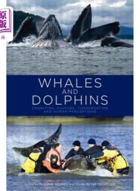 海外直订Whales and Dolphins: Cognition, Culture, Conservation and Human Perceptions 鲸鱼和海豚:认知、文化、保护和人