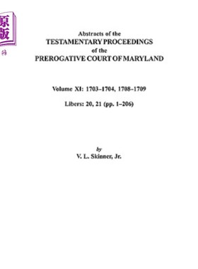 海外直订Abstracts of the Testamentary Proceedings of the Prerogative Court of Maryland.  马里兰州特权法院遗嘱诉讼摘