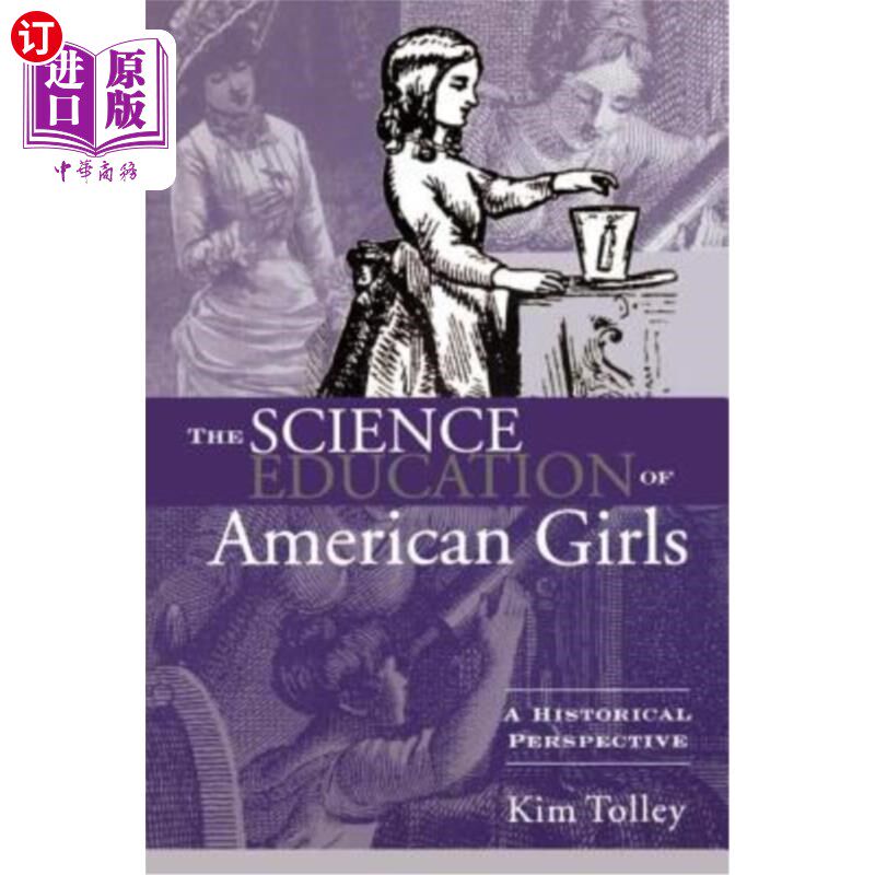 海外直订The Science Education of American Girls: A Historical Perspective 美国女孩的科学教育:历史视角