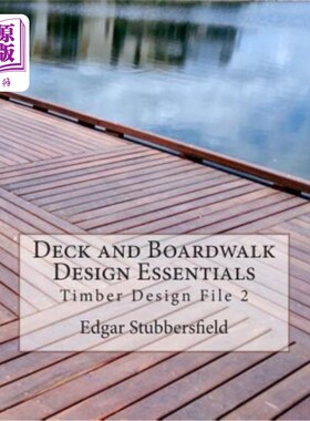 海外直订Deck and Boardwalk Design Essentials 甲板和木板路设计要点