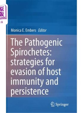 海外直订医药图书The Pathogenic Spirochetes: Strategies for Evasion of Host Immunity and Persiste 致病性螺旋体：逃避