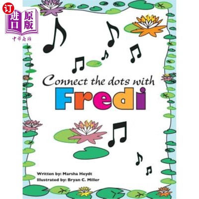 海外直订The Adventures of Fredi and her Lilypad Band Connect the Dots 弗雷迪的冒险和她的百合乐队串连点点