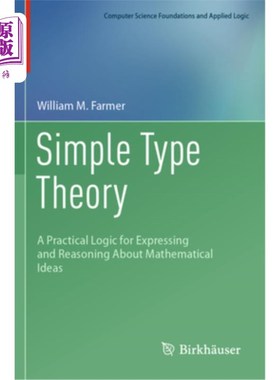 海外直订Simple Type Theory: A Practical Logic for Expressing and Reasoning about Mathema Simple Typ