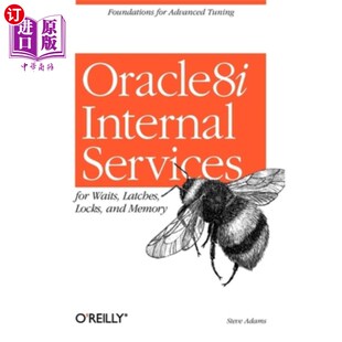 海外直订Oracle8i 锁和内存 用于等待 Latches for 锁 and Services Memory Oracle8i内部服务 Locks Internal Waits