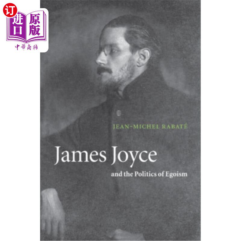 海外直订James Joyce and the Politics of Egoism 詹姆斯·乔伊斯与利己主义政治