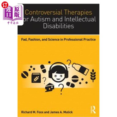 海外直订Controversial Therapies for Autism and Intellectual Disabilities: Fad, Fashion,  有争议的自闭症和智力残疾治