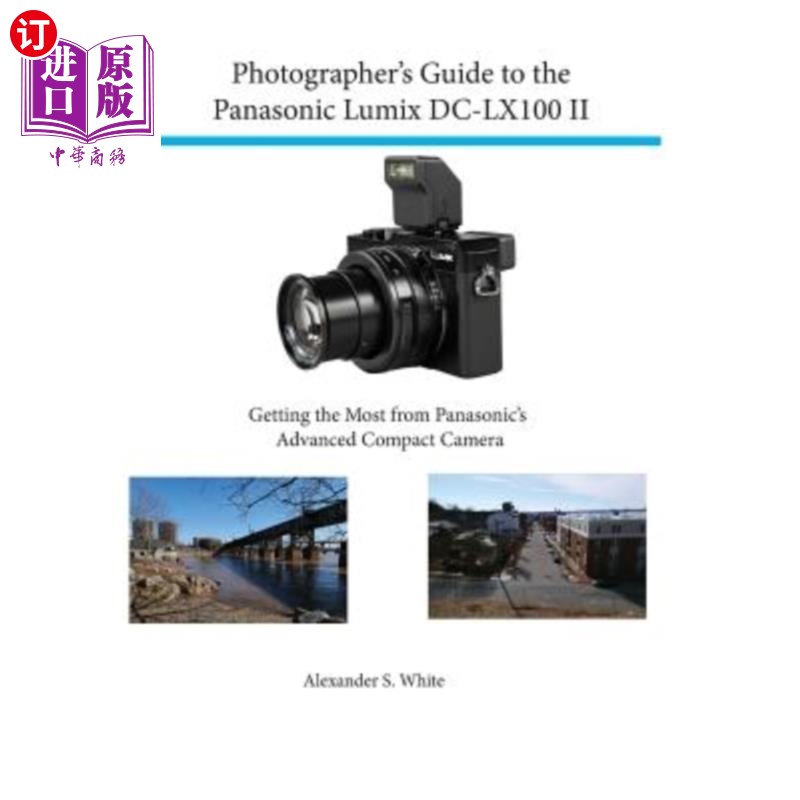 海外直订Photographer's Guide to the Panasonic Lumix DC-LX100 II: Getting the Most from P Panasonic