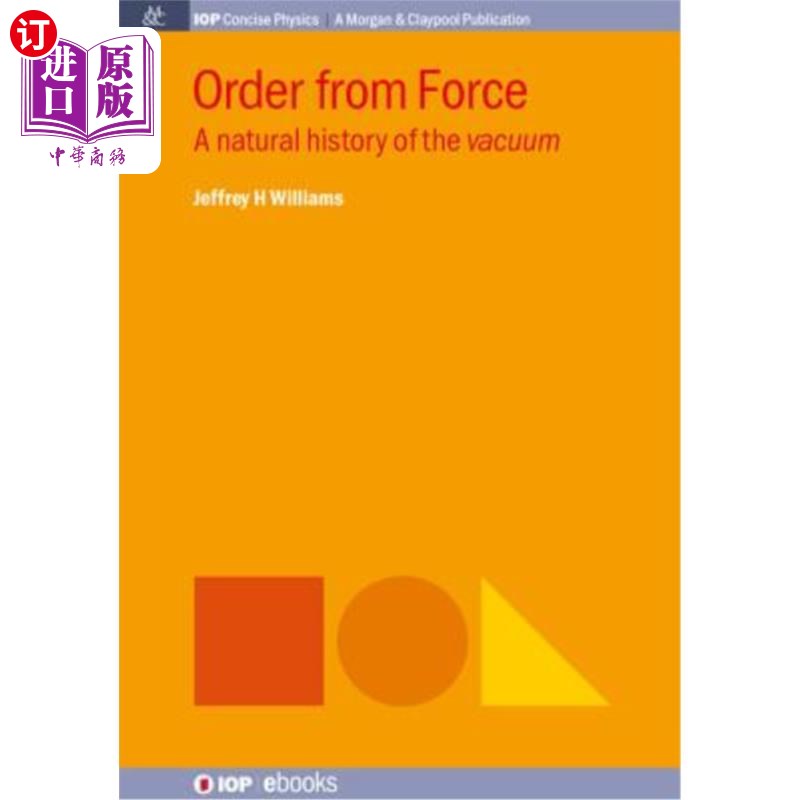 海外直订Order from Force: A Natural History of the Vacuum 力的秩序:真空的自然史