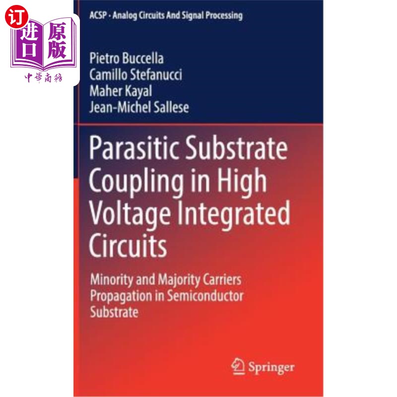 海外直订Parasitic Substrate Coupling in High Voltage Integrated Circuits: Minority and M高压集成电路中的寄生衬底耦