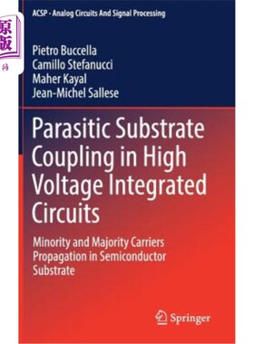 海外直订Parasitic Substrate Coupling in High Voltage Integrated Circuits: Minority and M 高压集成电路中的寄生衬底耦