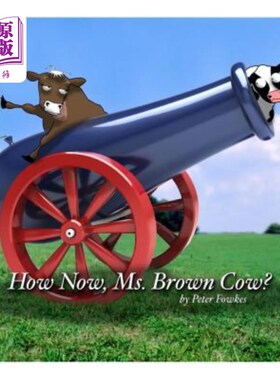 海外直订How Now, Ms. Brown Cow?: A Beyond the Blue Barn Book 现在怎么样，布朗女士蓝色谷仓之外的书