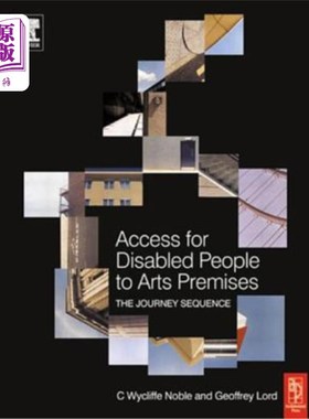 海外直订Access for Disabled People to Arts Premises: The Journey Sequence 残疾人进入艺术场所：旅程顺序