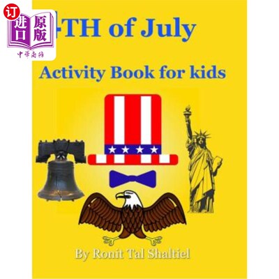 海外直订4th of July Activity Book for kids: Coloring book, Holiday symbols, flags, hidde 7月4日儿童活动书:彩色书，