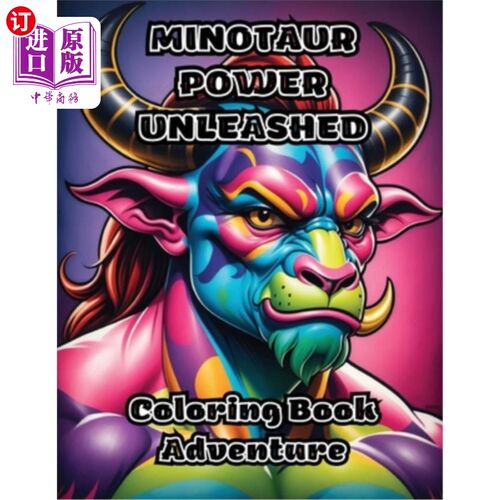 海外直订Minotaur Power Unleashed: Coloring Book Adventure 牛头怪力量释放：涂色书冒险