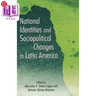 Socio and Political Changes 拉丁美洲国家认同与社会政治变迁 海外直订National ... Identities