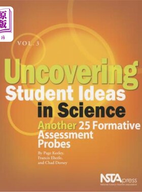 海外直订Uncovering Student Ideas in Science, Volume 3: Another 25 Formative Assessment P 《发现科学中的学生思想》，