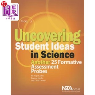 海外直订Uncovering Student Ideas in Science, Volume 3: Another 25 Formative Assessment P 《发现科学中的学生思想》，