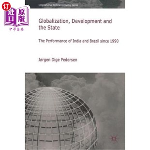 the 印度和 发展与国家 India Development and Brazil The State 全球化 海外直订Globalization Performance