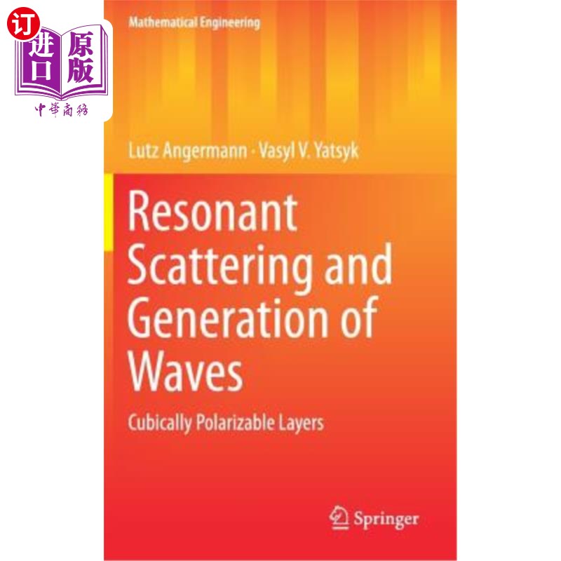 海外直订Resonant Scattering and Generation of Waves: Cubically Polarizable Layers 共振散射和波的产生:立方极化层